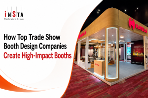 How Trade Show Booth Design Companies Build High-Impact Booths